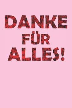 Danke für alles!: Praktischer Wochenplaner für ein ganzes Jahr - 15x23cm (ca. DIN A5) (German Edition)