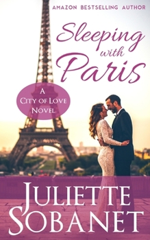 Sleeping with Paris - Book #1 of the City of Love