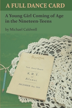 Full Dance Card : A Young Girl Coming of Age in the Nineteen-Teens