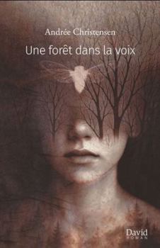 Une forêt dans la voix
