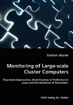 Paperback Monitoring of Large-scale Cluster Computers - Organized Approaches, Identification of Performance Issues and Minimization of Downtime Book