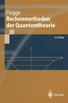 Paperback Rechenmethoden Der Quantentheorie: Elementare Quantenmechanik Dargestellt in Aufgaben Und Lösungen [German] Book