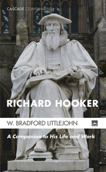Hardcover Richard Hooker: A Companion to His Life and Work Book