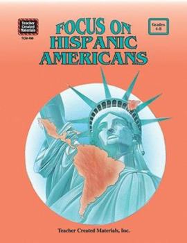 Paperback Focus on Hispanic Americans, Grades 4-8 Book