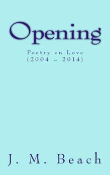 Paperback Opening: Poetry on Love (2004 ? 2014) Book