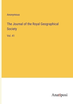 Paperback The Journal of the Royal Geographical Society: Vol. 41 Book