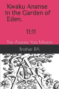 Paperback Kwaku Ananse in the Garden of Eden: The Asaase Yaa Mission Book