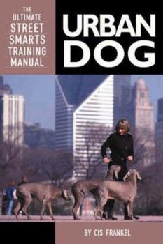 Paperback Urban Dog: The Ultimate "Street Smarts" Training Manual Book