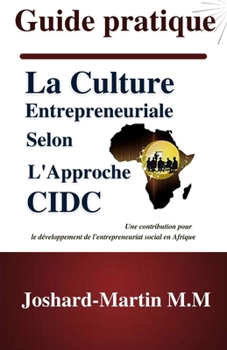 Paperback Guide Pratique: La Culture Entrepreneuriale selon l'Approche CIDC [French] Book