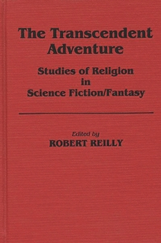 Hardcover The Transcendent Adventure: Studies of Religion in Science Fiction/Fantasy Book