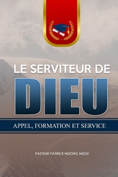 Paperback Le Serviteur de Dieu: Appel, Formation Et Service [French] Book