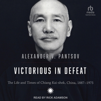 Audio CD Victorious in Defeat: The Life and Times of Chiang Kai-Shek, China, 1887-1975 Book