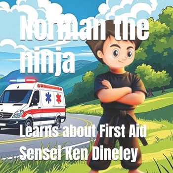 Norman the ninja: Learns about First Aid
