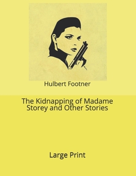 Paperback The Kidnapping of Madame Storey and Other Stories: Large Print Book