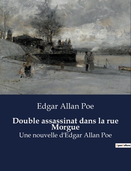 Paperback Double assassinat dans la rue Morgue: Une nouvelle d'Edgar Allan Poe [French] Book