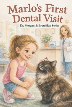 Paperback Marlo's First Dental Visit: Dr. Morgan and Brunhilda Series (The Book Lady Press) Book