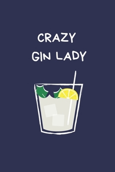 Crazy Gin Lady: Secret Santa Gifts For Coworkers Novelty Christmas Gifts for Colleagues Funny Naughty Rude Gag Notebook/Journal, Silly Office Writing Stationary for Wife Husband Boyfriend Girlfriend, 