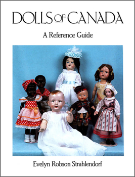 Hardcover Dolls of Canada: A Reference Guide Book