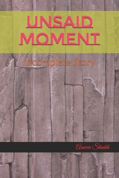 Paperback Unsaid Moment: Incomplete Story Book