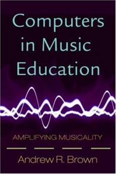 Paperback Computers in Music Education: Amplifying Musicality Book