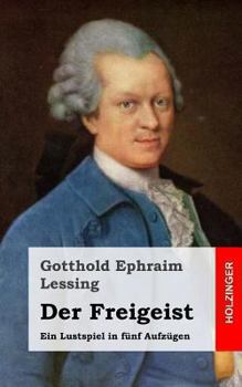 Paperback Der Freigeist: Ein Lustspiel in fünf Aufzügen [German] Book