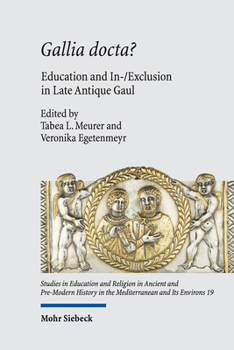 Hardcover Gallia Docta?: Education and In-/Exclusion in Late Antique Gaul Book