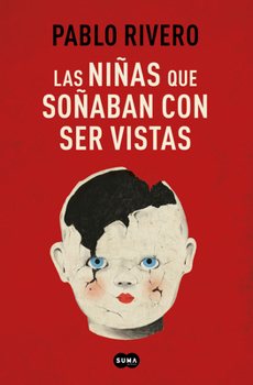 Paperback Las Niñas Que Soñaban Con Ser Vistas / Girls Who Wanted to Be Seen [Spanish] Book