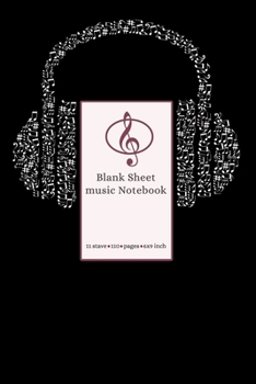 Blank Sheet Music Notebook 11 Stave 110 Pages 6x9 Inch: Music Composition Notebook for Musicians / Blank Sheet Music / Staff Paper / Songwriting Composition Notebook Gift