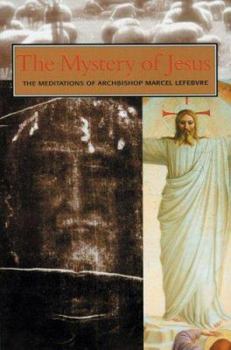 Paperback The Mystery of Our Lord Jesus Christ Book