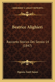 Beatrice Alighieri: Racconto Storico Del Secolo 14 (1847)
