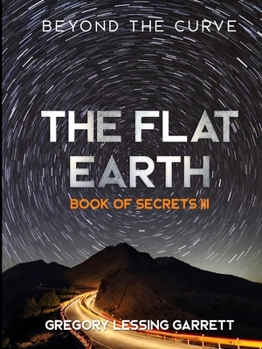 Paperback The Flat Earth Trilogy Book of Secrets III Book