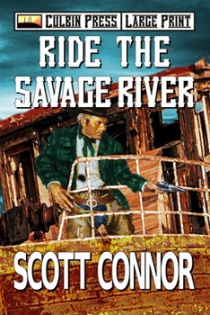 Paperback Ride the Savage River: Large Print (Lincoln Hawk Large Print) Book