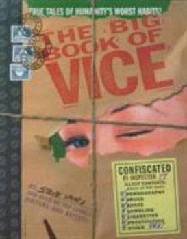 The Big Book of Vice: True Tales of Humanity's Worst Habits! (The Big Book) - Book  of the Paradox Press series of Big Books