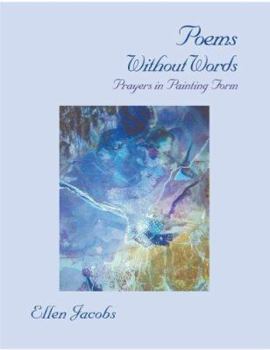 Hardcover Poems Without Words: Prayers in Painting Form Book