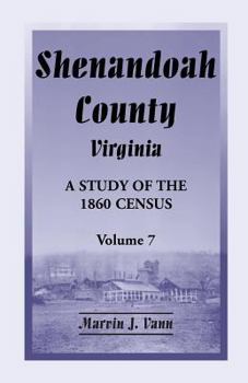 Paperback Shenandoah County, Virginia: A Study of the 1860 Census, Volume 7 Book