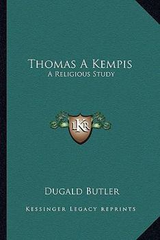 Thomas A Kempis: A Religious Study