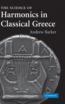 Hardcover The Science of Harmonics in Classical Greece Book
