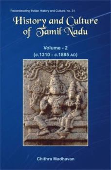 History and Culture of Tamil Nadu, v. 2  c. 1310-c.1885 AD