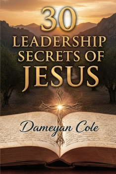 30 Leadership Secrets of Jesus