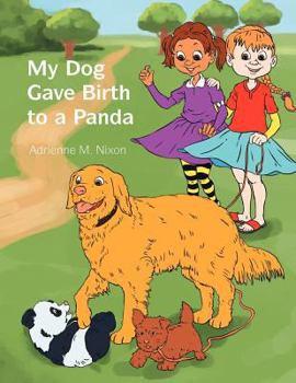 Paperback My Dog Gave Birth to a Panda Book