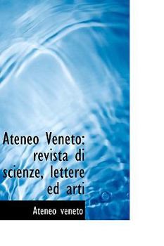 Paperback Ateneo Veneto: Revista Di Scienze, Lettere Ed Arti Book