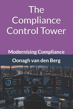 Paperback Modernising Compliance: The Compliance Control Tower Book