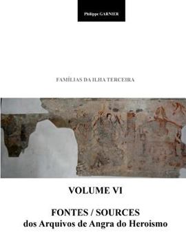 Paperback Familias Da Ilha Terceira - Volume VI: Fontes - Sources [Portuguese] Book