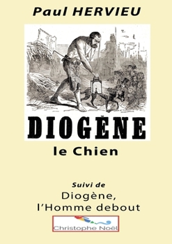 Paperback Diogène le Chien: suivi de Diogène, l'Homme debout [French] Book