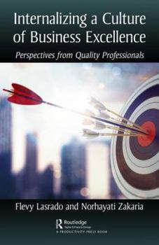Hardcover Internalizing a Culture of Business Excellence: Perspectives from Quality Professionals Book