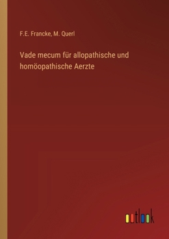 Vade mecum für allopathische und homöopathische Aerzte (German Edition)