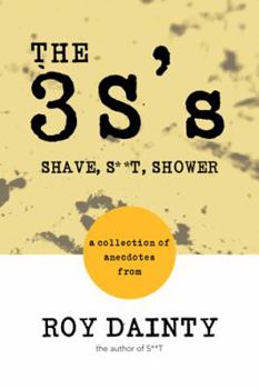 Paperback The 3s's: Shave, S**t, Shower Book