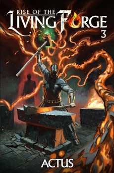 Paperback Rise of the Living Forge 3: A LitRPG Adventure Book