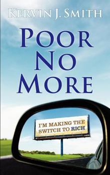 Paperback Poor No More: I'm Making the Switch to Rich Book