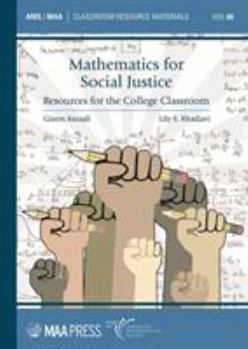 Paperback Mathematics for Social Justice: Resources for the College Classroom (Classroom Resource Materials) Book